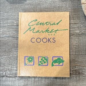 Central Market Cooks. Cookbook from HEB
